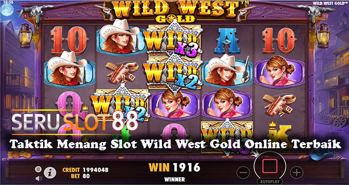 Taktik Menang Slot Wild West Gold Online Terbaik